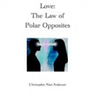 Love: The Law of Polar Opposites