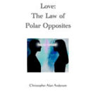 Love: The Law of Polar Opposites