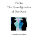 Purity: The Reconfiguration of Our Souls