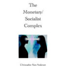 The Monetary/Socialist Complex