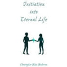 Initiation into Eternal Life