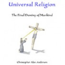 The Universal Religion: The Final Destiny of Mankind